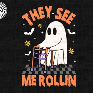 May include: A black graphic with a white ghost using a walker, the text "THEY SEE ME ROLLIN" in orange, and bats and stars. The image includes the text "SVG EPS DXF PNG" and a logo.