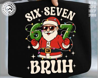 Six Seven Bruh Svg, Santa Claus 67 Svg, 6 7 Meme Christmas Svg, 6 7 Couples Costumes, Merry and Bright, Holly Jolly Svg, Boys Christmas Svg