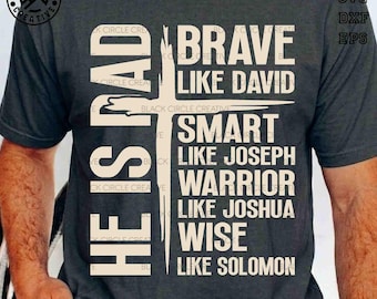 He Is Dad SVG PNG, Father's Day Svg, Christian Dad Quote Svg, Men Faith Svg, Fathers Gift Png, Dad Shirt Png, bible verses svg, grandpa svg