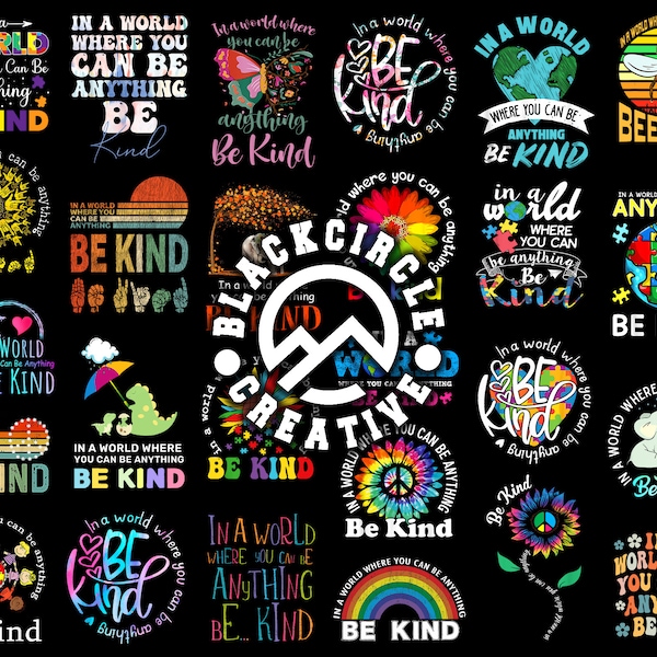 In A World Where You Can Be Anything Be Kind Png Bundle, Sunflower Design Png, Quotes Png, Kindness Png, Choose Kindness Png, Boho Rainbow