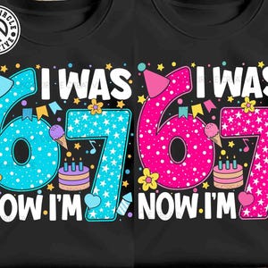 Puede incluir: Camisetas negras con el texto "I WAS 67 NOW I'M 67". El número 67 está en un patrón de lunares y estrellas, con gráficos de pastel de cumpleaños y cono de helado. Las camisetas son para una celebración de cumpleaños.