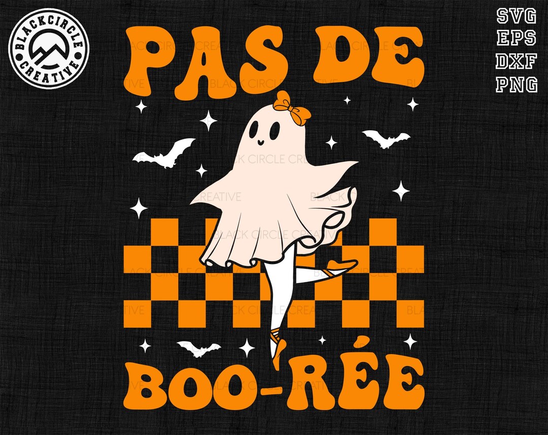 Pas De Boo-ree Svg, Ghost Ballet Dancer Svg, Halloween Dance Teacher ...