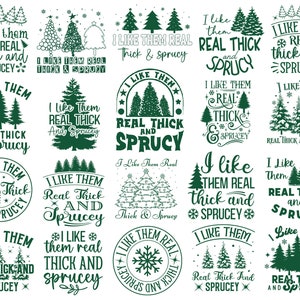 I Like Them Real Thick And Sprucy Svg Bundle, I Like Them Real Thick And Sprucey Svg, Real Thick And Sprucy, Funny Christmas Svg