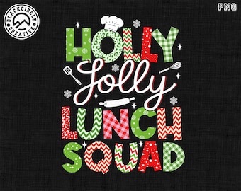 May include: A festive Christmas-themed graphic design with the text "Holly Jolly Lunch Squad" in red, green, and white letters with a variety of patterns. The letters are decorated with snowflakes and kitchen utensils.