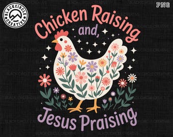 Élevage de poulet floral et louange de Jésus png, verset de la Bible png, poulet chrétien png, vie à la ferme png, cadeau pour la ferme, humour d'église, dieu png