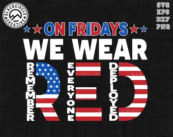 On Friday We Wear Red Svg, Red Friday Remember Everyone Deployed Svg, American Flag Svg, Us Veteran Svg, Military Supportive Svg,Freedom Svg