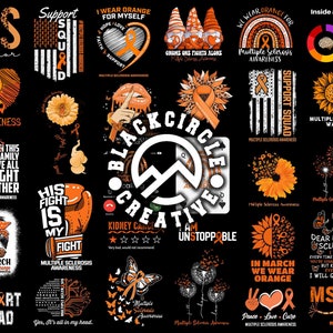 May include: A collection of graphic designs featuring the text "MS" and orange ribbons, sunflowers, and butterflies. The designs are on a black background and include phrases like "Support Squad", "His Fight is My Fight", and "I Wear Orange for Myself".