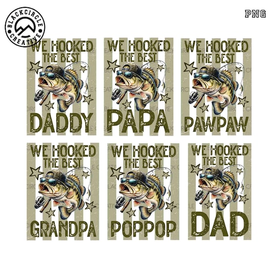 We Hook The Best Dad Png Bundle, Reel Cool Dad Png, Grandpa Daddy Pawpaw Poppy, Outdoor Dad Png, Fatherhood, Fishing Papa, Dad Fishing Stuff