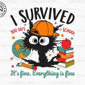 I Survived 100 Days Of School Png, It&#39;s Fine Everything Is Fine Png, Funny School Png, Black Cat Child, Teacher Appreciation, School Anxiety