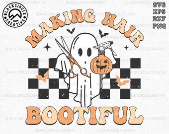 Making Hair Bootiful Svg, Boojee Ghost Svg, Spooky Pumpkin Svg, Bootiful Halloween Svg, Hair Stylist Ghost, Best Gifts For Hair Stylist Svg