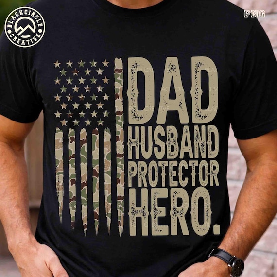Camo Dad Husband Protector Hero Png, Patriotic Dad Png, Father’s Day Sublimation, Fatherhood Png, Best Dad Ever, Independence Day, USA Flag