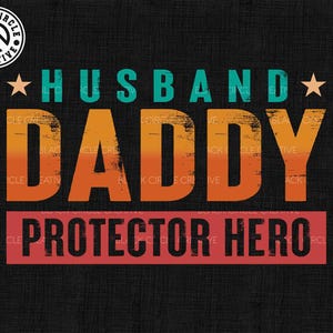 Husband Daddy Protector Hero Png, Father&#39;s Day Png, Funny Dad Png, Best Dad Ever Png, Gifts For Dad Png, Retro Dad Png, Dad Sublimation Png