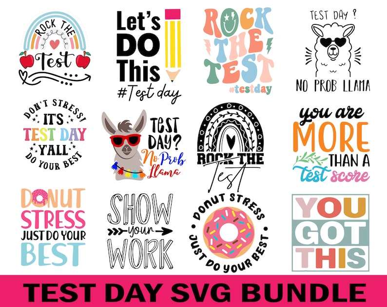 Op de afbeelding: Een verzameling kleurrijke SVG-ontwerpen met motiverende zinnen voor de testdag. Ontwerpen omvatten een regenboog, lama, donut en potlood, met zinnen als "Rock the Test" en "You Got This."