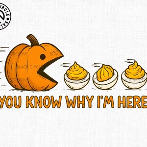 May include: A cartoon image of a pumpkin with a Pac-Man-style mouth, pursuing three devilled eggs. The text "YOU KNOW WHY I'M HERE" is written in orange below. The Black Circle Creative logo is in the top left corner of the image.