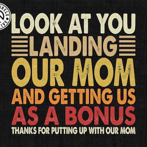 Mírate, consiguiendo a nuestra mamá y a nosotros como regalo. Gracias por aguantar a nuestra mamá. Día del padre. El mejor papá del mundo. Vida de papá.