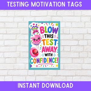 May include: A motivational tag with the text "BLOW THIS TEST AWAY WITH CONFIDENCE!" features cartoon lollipops and stars. The tag is framed in a teal border and set against a white brick wall. The words "TESTING MOTIVATION TAGS" and "INSTANT DOWNLOAD" are at the top and bottom.