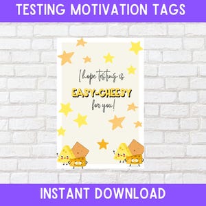 May include: A printable motivational tag with a yellow and white cheese design. The text reads "I hope testing is EASY-CHEESY for you!" with stars in the background. The tag is for instant download.