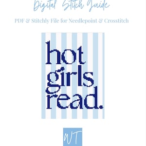May include: A digital stitch guide with the text "hot girls read" in dark blue pixelated font. The background has light blue and white vertical stripes. The guide is for needlepoint and cross stitch.