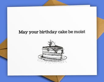 Funny Birthday Card: Moist Cake Witty Humor Greeting