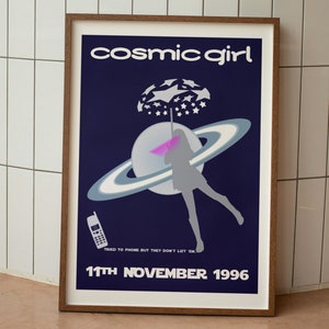May include: A blue poster with the text "cosmic girl" in white letters. A silhouette of a person holding an umbrella with stars on it is standing on a ringed planet. The text "Tried to phone but they don't list 'em." and "11th November 1996" is at the bottom of the poster.