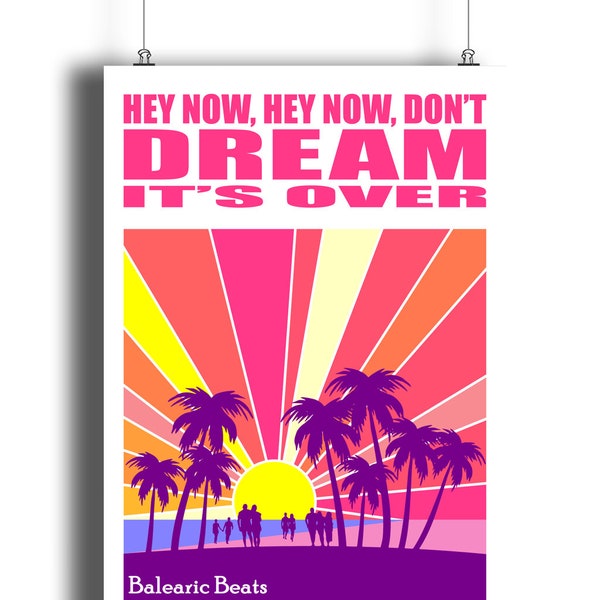 Don't Dream It's Over Print | Balearic | Music Print | Music Poster | Wall Art | Typographic | Song Lyrics | 80s Music | Quote