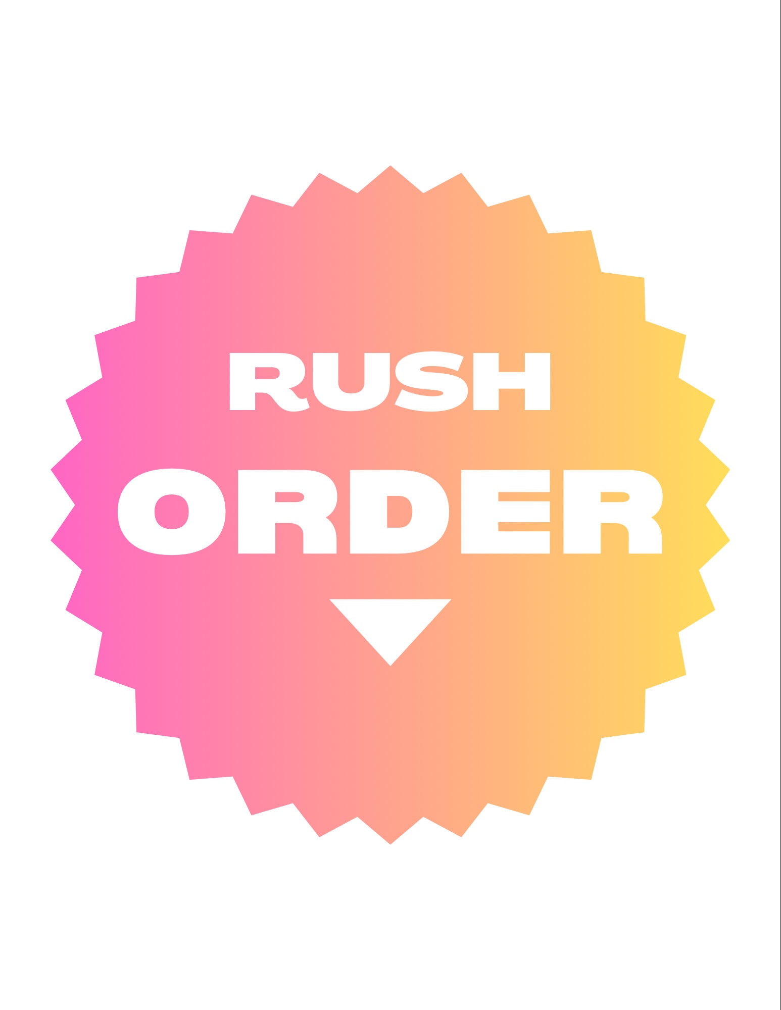 Rush My Order - Only Purchase With Prior Approval From the Shop!