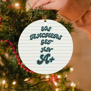 Teacher Ornament, 80s Teachers Get An A+ Ornament, Retro Christmas, Teacher Present, Round Ornament, Retro Decor, Teacher Gift