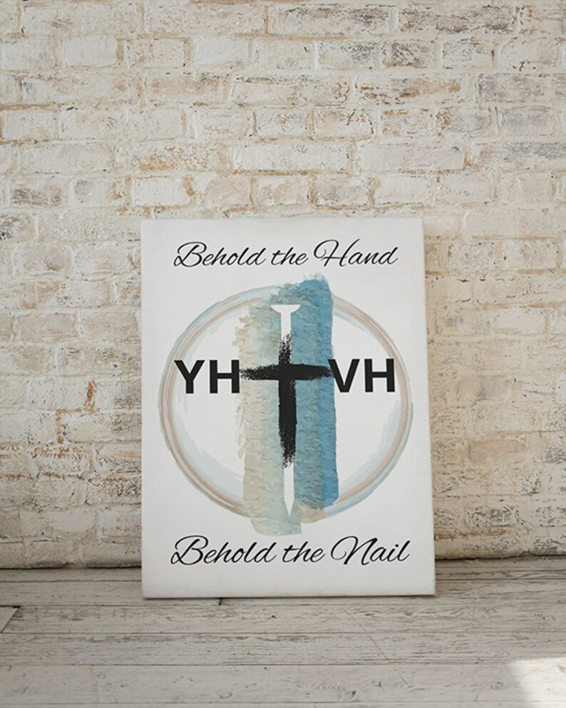YHVH, Behold the Hand, Behold the Nail, YHVH Wall Art, YHVH Printable ...