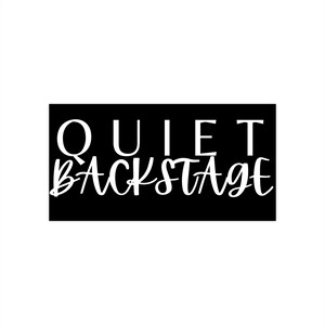 Black Quiet Backstage Bumper Sticker / Rehearsal, Audition, Broadway Theatre Decal / Stage Manager, Director, Crew, Theatre Student Gift