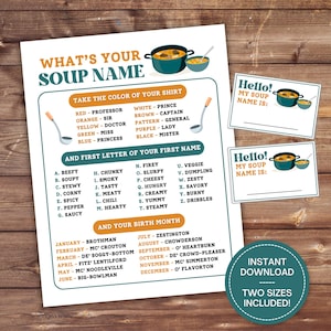 May include: A printable game sheet titled "What's Your Soup Name?" with a teal and orange soup pot graphic. The sheet includes prompts for shirt color, first name initial, and birth month to determine a soup name. Two small name tag templates are included.