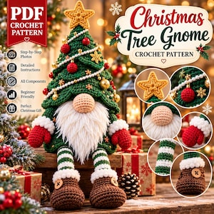 May include: A crochet pattern for a Christmas tree gnome featuring a green tree-shaped hat with a yellow star, a beige nose, a white beard, red mittens, and brown boots with white and green striped legs. Text includes PDF CROCHET PATTERN.