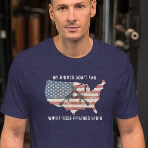 My Rights Don&#39;t End where Your Feelings Begin Unisex t-shirt, Right To Bear Arms T-shirt, Patriotic T-Shirt, Veterans T-Shirt, 4th of July