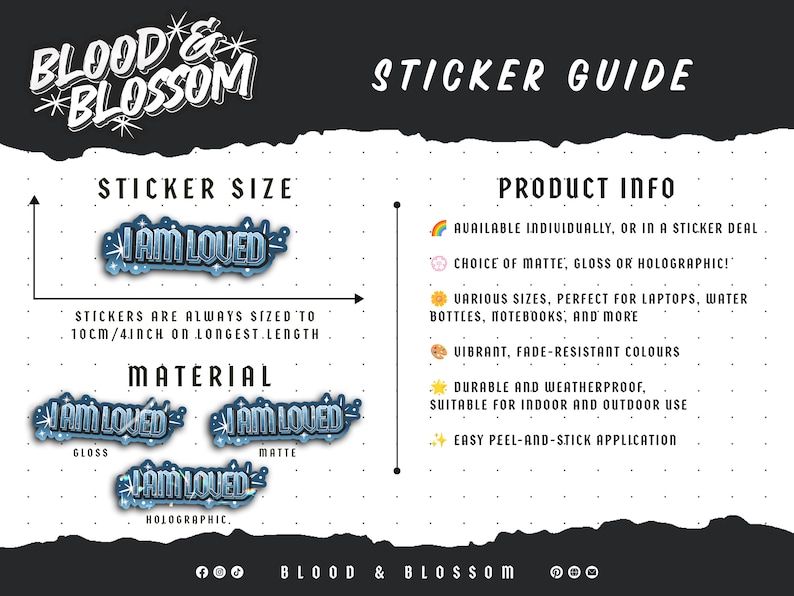 May include: Sticker guide with product information for "I Am Loved" stickers. The stickers are available in gloss, matte, and holographic finishes. They are available individually or in a sticker deal. The stickers are perfect for laptops, water bottles, notebooks, and more. The stickers are 10cm/4 inches in length.