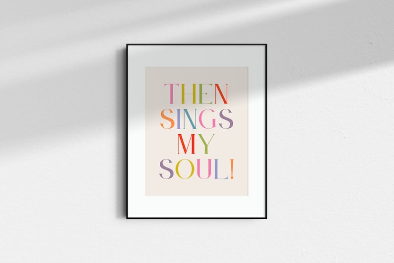 Then Sings My Soul Print: Modern Christian Wall Art (Digital Download) image 3