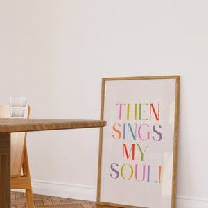 Then Sings My Soul Print: Modern Christian Wall Art (Digital Download) image 2