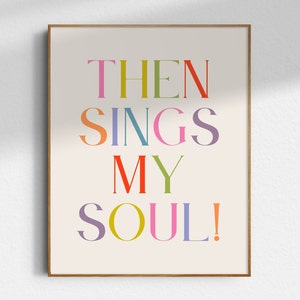 Then Sings My Soul (color) DIGITAL PRINT - Modern Christian Wall Art - Minimalist Christian Wall Decor - Minimalist Wall Print