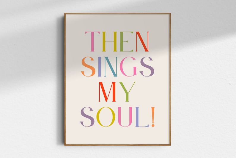 Then Sings My Soul Print: Modern Christian Wall Art (Digital Download) image 1