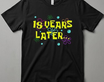 18 Years Later Birthday T-Shirt, Funny 18th Birthday Cartoon Parody