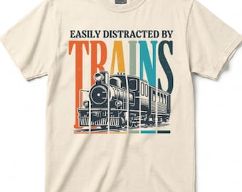 Easily Distracted by Trains T-Shirt, Funny Vintage Locomotive Graphic Tee