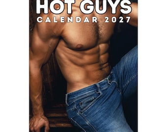 May include: A wall calendar titled HOT GUYS CALENDAR 2027 featuring a shirtless individual with a muscular torso wearing blue denim jeans. The calendar is bound with a silver wire spiral at the top and displays the text in bold white letters.