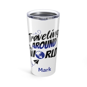 Custom Traveling Around the World Tumbler 20oz