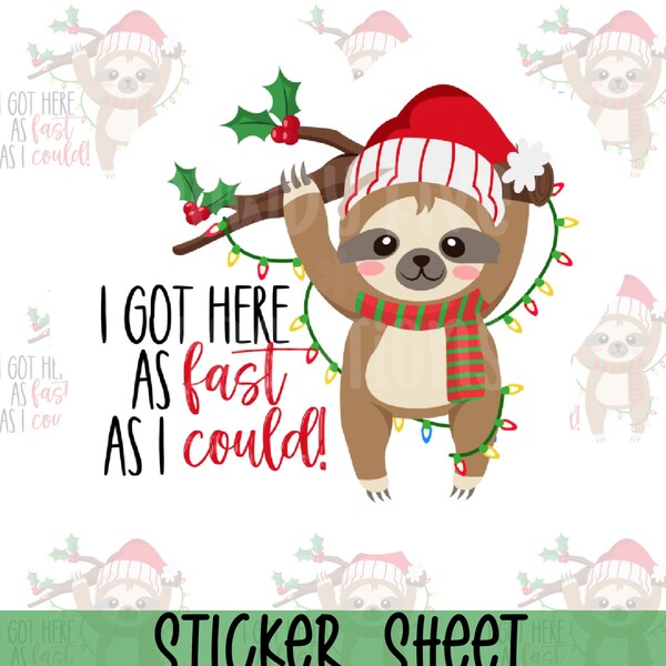 I Got Here as Fast as I could Sloth Stickers, Thank You Stickers, Packaging Sticker, Happy Mail, Christmas Card Seals, Cute Christmas Animal