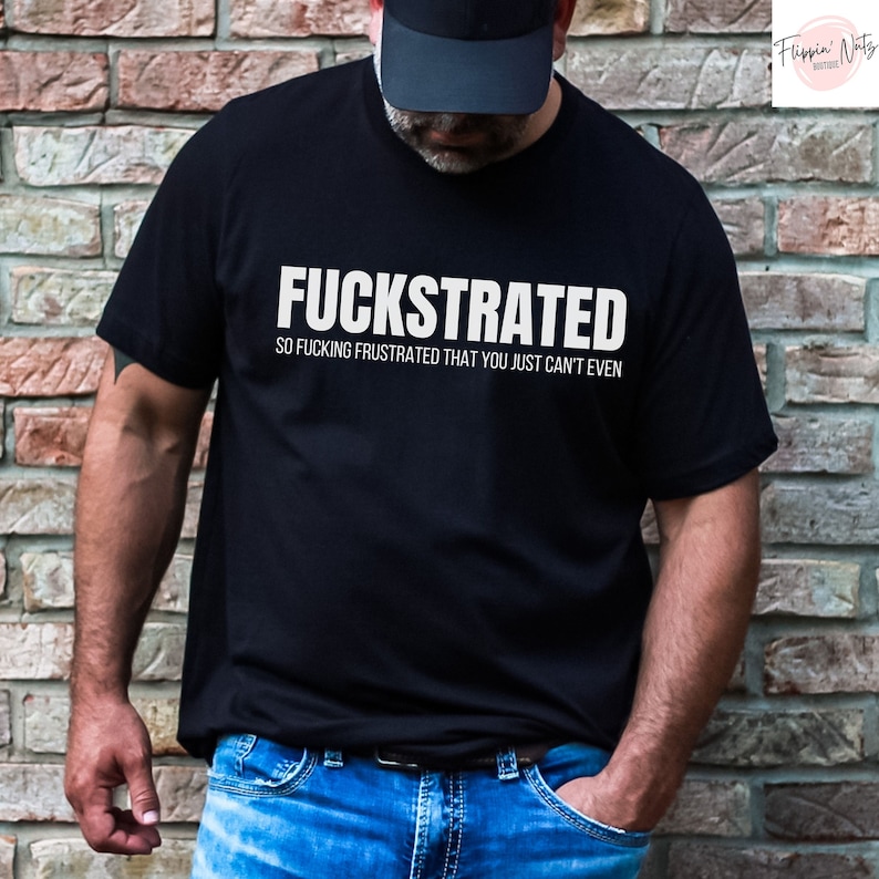 Fuckstrated Shirt, Offensive Shirt, Swearing Shirt, Dad Joke Shirt, Funny Christmas Shirt, Inappropriate Shirt, Sassy Shirt, Gift for Him Black