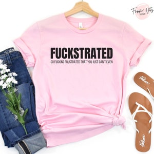 Fuckstrated Shirt, Offensive Shirt, Swearing Shirt, Dad Joke Shirt, Funny Christmas Shirt, Inappropriate Shirt, Sassy Shirt, Gift for Him Pink