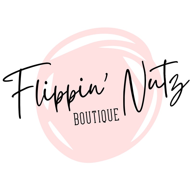 May include: A pink circle with a white outline and the text "Flippin' Nutz Boutique" in black cursive writing.