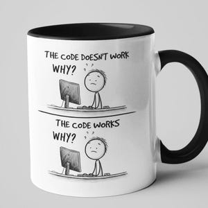 Tasse de programmeur – « Le code fonctionne / ne fonctionne pas… POURQUOI ? – Cadeau développeur