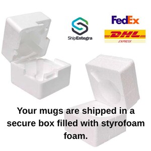 May include: Two white styrofoam boxes, one open, showcasing the packaging for mugs. The text reads: "Your mugs are shipped in a secure box filled with styrofoam foam."