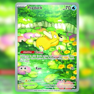 May include: A Pokémon trading card featuring Psyduck, a yellow duck-like creature, in a pond setting. The card includes the text "Psyduck", "HP 70", and "Ability Damp". The illustration shows Psyduck among lily pads and flowers.