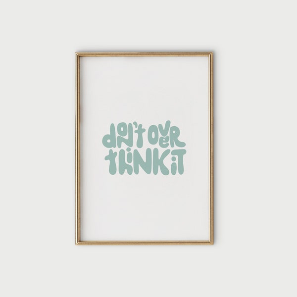Don't Overthink It Handwritten Quote Poster | Light Blue Wall Print | Mental Health Wall Art Printable