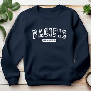 PACIFIC ISLANDER Sweatshirt, Pacific Islander Love, Micronesian, Polynesian, Melanesian, Pacific Island Travel Shirt, Crewneck, Hawaii Shirt